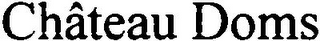 CHÂTEAU DOMS logo