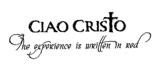 CIAO CRISTO THE EXPERIENCE IS WRITTEN IN RED logo