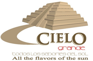 CIELO GRANDE TODOS LOS SABORIES DEL SOL ALL THE FLAVORS OF THE SUN logo