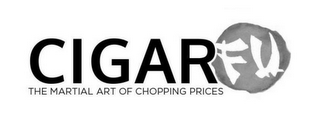 CIGARFU THE MARTIAL ART OF CHOPPING PRICES logo