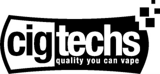 CIGTECHS QUALITY YOU CAN VAPE logo