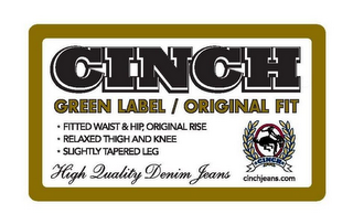 CINCH GREEN LABEL / ORIGINAL FIT HIGH QUALITY DENIM JEANS CINCH CINCHJEANS.COM FITTED WAIST & HIP, ORIGINAL RISE RELAXED THIGH AND KNEE SLIGHTLY TAPERED LEG logo