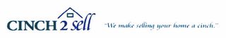 CINCH2SELL "WE MAKE SELLING YOUR HOME A CINCH." logo
