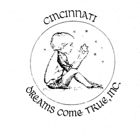 CINCINNATI DREAMS COME TRUE, INC.