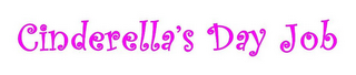 CINDERELLA'S DAY JOB logo