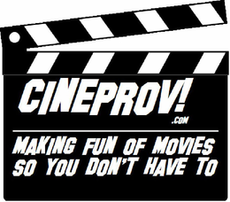 CINEPROV!.COM MAKING FUN OF MOVIES SO YOU DON'T HAVE TO logo