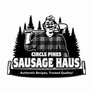 CIRCLE PINES SAUSAGE HAUS AUTHENTIC RECIPES, TRUSTED QUALITY! logo
