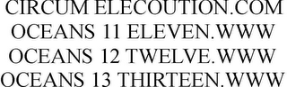 CIRCUM ELECOUTION.COM OCEANS 11 ELEVEN.WWW OCEANS 12 TWELVE.WWW OCEANS 13 THIRTEEN.WWW logo