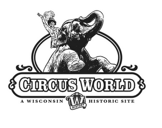CIRCUS WORLD A WISCONSIN HISTORICAL SITE W HISTORY logo