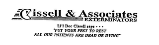 CISSELL & ASSOCIATES EXTERMINATORS LI'L DOC CISSELL SAYS... "PUT YOUR PEST TO REST ALL OUR PATIENTS ARE DEAD OR DYING" logo