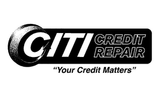 CITI CREDIT REPAIR "YOUR CREDIT MATTERS" logo