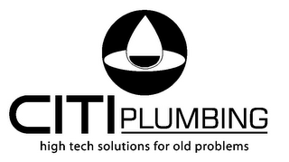 CITI PLUMBING HIGH TECH SOLUTIONS FOR OLD PROBLEMS logo