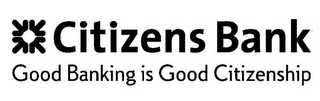 CITIZENS BANK GOOD BANKING IS GOOD CITIZENSHIP logo
