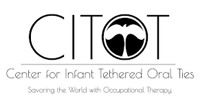 CITOT CENTER FOR INFANT TETHERED ORAL TIES SAVORING THE WORLD WITH OCCUPATIONAL THERAPY. logo