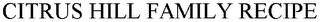 CITRUS HILL FAMILY RECIPE logo