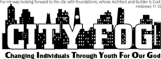 CITY FOG CHANGING INDIVIDUALS THROUGH YOUTH FOR OUR GOD logo