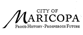CITY OF MARICOPA PROUD HISTORY * PROSPEROUS FUTURE logo