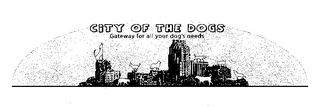 CITY OF THE DOGS GATEWAY FOR ALL YOUR DOG'S NEEDS logo
