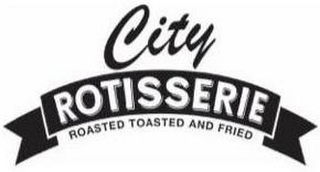 CITY ROTISSERIE ROASTED TOASTED AND FRIED logo