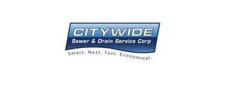 CITYWIDE SEWER & DRAIN SERVICE CORP SMART. NEAT. FAST. ECONOMICAL. logo
