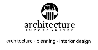 CLA ARCHITECTURE INCORPORATED ARCHITECTURE PLANNING INTERIOR DESIGN logo