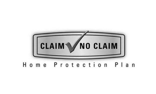 CLAIM NO CLAIM HOME PROTECTION PLAN logo