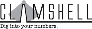 CLAMSHELL DIG INTO YOUR NUMBERS. logo
