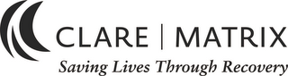 CLARE MATRIX SAVING LIVES THROUGH RECOVERY logo