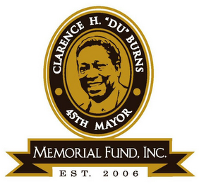 CLARENCE H. "DU" BURNS 45TH MAYOR MEMORIAL FUND, INC. EST. 2006 logo