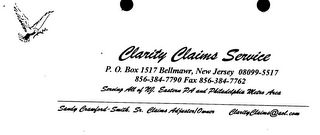 CLARITY CLAIMS SERVICE P.O. BOX 1517 BELLMAWR, NEW JERSEY 08099-5517 856-384-7790 FAX 856- 384-7762 SERVING ALL NJ. EASTERN PA AND PHILAEDLPHIA METRO AREA SANDY CRAWFORD-SMITH, SR. CLAIMS ADJUSTER/OWNER CLARITYCLAIMS@AOL.COM logo