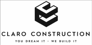 CLARO CONSTRUCTION YOU DREAM IT • WE BUILD IT logo
