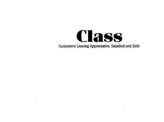 CLASS CUSTOMERS LEAVING APPRECIATIVE, SATISFIED AND SOLD logo