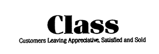 CLASS CUSTOMERS LEAVING APPRECIATIVE, SATISFIED AND SOLD logo