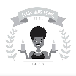 CLASS HAUS FEMME, ET AL. EST. 2015 logo