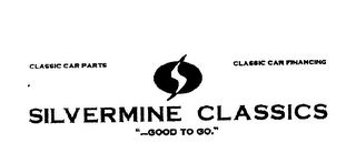 CLASSIC CAR PARTS CLASSIC CAR FINACING SILVERMINE CLASSICS "GOOD TO GO." logo