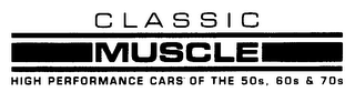 CLASSIC MUSCLE HIGH PERFORMANCE CARS OF THE 50S, 60S & 70S logo