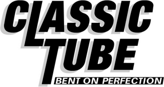 CLASSIC TUBE BENT ON PERFECTION logo