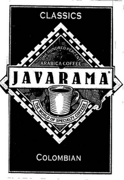CLASSICS ONE-HUNDRED PERCENT ARABICA COFFEE JAVARAMA THE WORLD OF SPECIALTY COFFEES COLOMBIAN logo