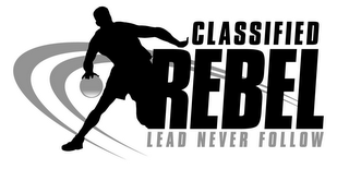 CLASSIFIED REBEL LEAD NEVER FOLLOW logo