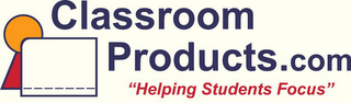 CLASSROOM PRODUCTS.COM "HELPING STUDENTS FOCUS" logo