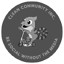 CLEAN COMMUNITY INC. BE SOCIAL WITHOUT THE MEDIA logo