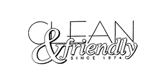 CLEAN & FRIENDLY SINCE 1974 logo