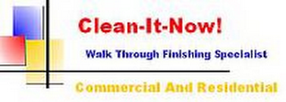 CLEAN-IT-NOW! WALK THROUGH FINISHING SPECIALIST COMMERCIAL AND RESIDENTIAL logo