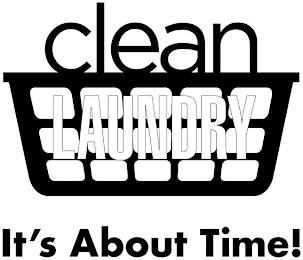 CLEAN LAUNDRY IT'S ABOUT TIME! logo