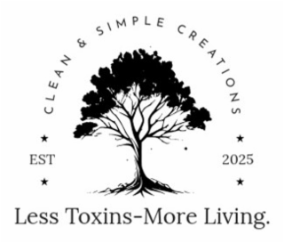 CLEAN & SIMPLE CREATIONS EST 2025 LESS TOXINS-MORE LIVING. logo