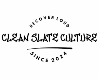 CLEAN SLATE CULTURE RECOVER LOUD SINCE 2024 logo