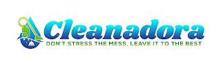 CLEANADORA DON'T STRESS THE MESS, LEAVE IT TO THE BEST logo