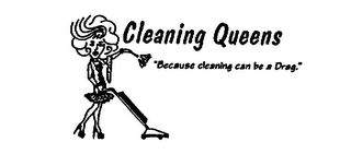 CLEANING QUEENS "BECAUSE CLEANING CAN BE A DRAG." logo