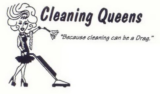 CLEANING QUEENS "BECAUSE CLEANING CAN BE A DRAG." logo