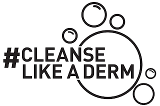 #CLEANSE LIKE A DERM